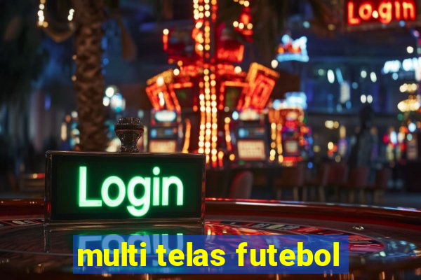 multi telas futebol